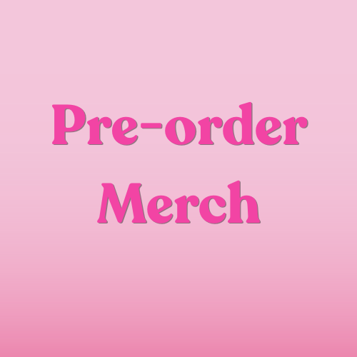 PRE ORDER MERCH